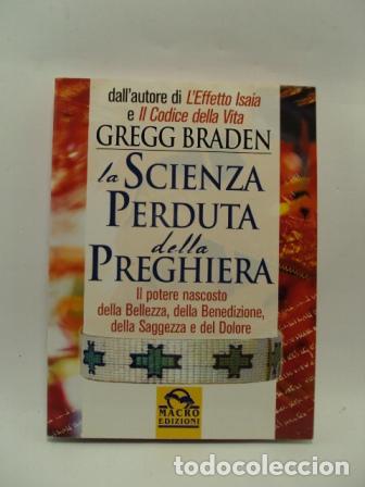 Libros: lLA SCIENZA PERDUTA DELLA PREGHIERA - GREGG BRADEN - Foto 1