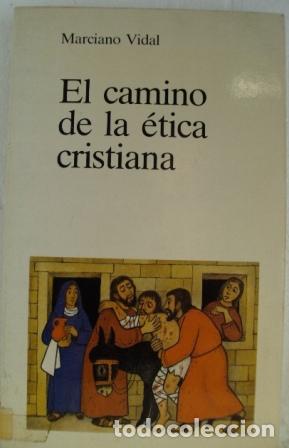 Libri di seconda mano: EL CAMINO DE LA &Eacute;TICA CRISTIANA - MARCIANO VIDAL