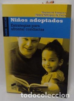 Libros: NI&Ntilde;OS ADOPTADOS, Estrategia para afrontar conductas - MONTSERRAT LAPASTORA, F&Aacute;TIMA VEL&Aacute;ZQUEZ DE CAST