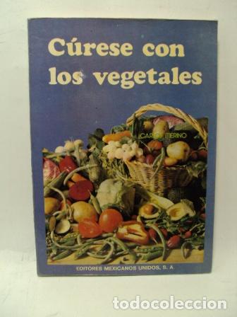 Libros: C&Uacute;RESE CON LOS VEGETALES - CARLOS MERINO - Foto 1