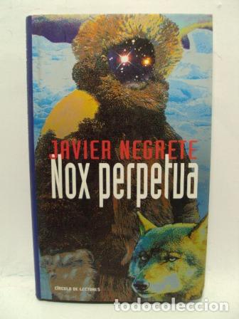 Libros: NOX PERPETUA - JAAVIER NEGRETE - Foto 1