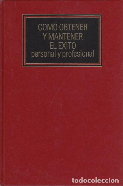 Libros: C&Oacute;MO OBTENER Y MANTENER EL &Eacute;XITO PERSONAL Y PROFESIONAL - DEUSTO (EDITA) - Foto 1