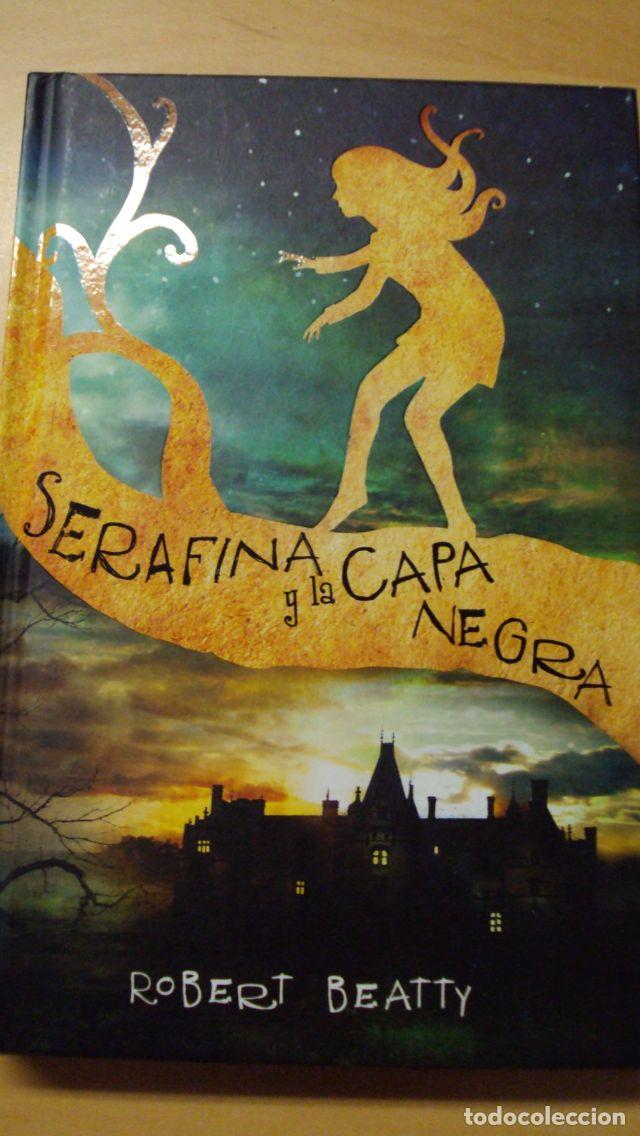 Libros: SERAFINA Y LA CAPA NEGRA - ROBERT BEATTY - Foto 1
