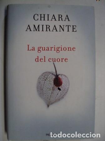 Libros: LA GUARIGIONE DEL CUORE - CHIARA AMIRANTE - Foto 1