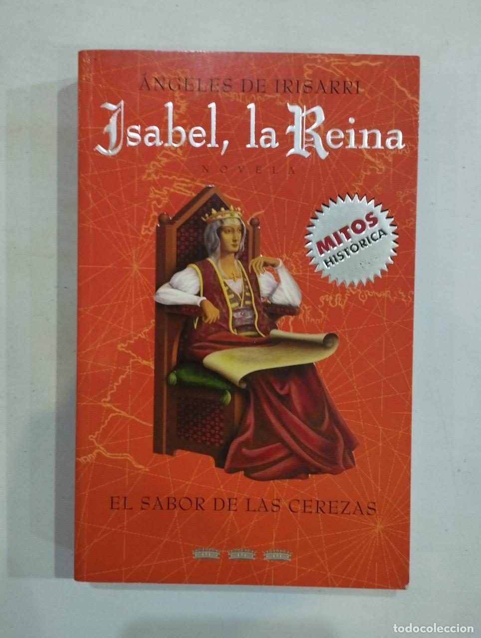 Libros: &Aacute;ngeles de Irisarri - Isabel, la Reina El sabor de las cerezas - Foto 1