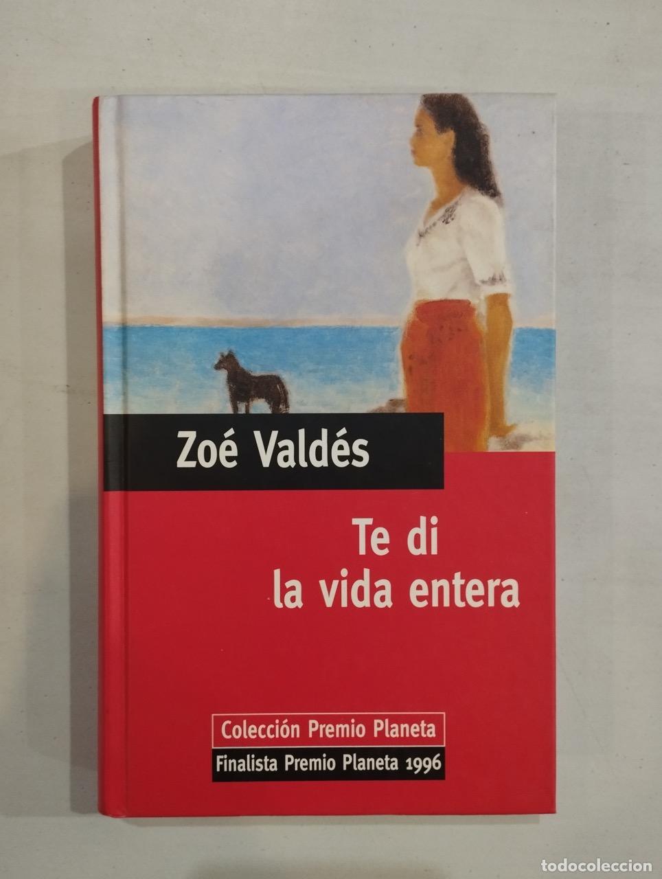 Libros: Zo&eacute; Vald&eacute;s - Te di la vida entera - Foto 1
