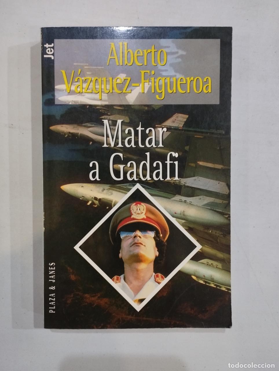 Libros: Alberto V&aacute;zquez-Figueroa - Matar a Gadafi - Foto 1