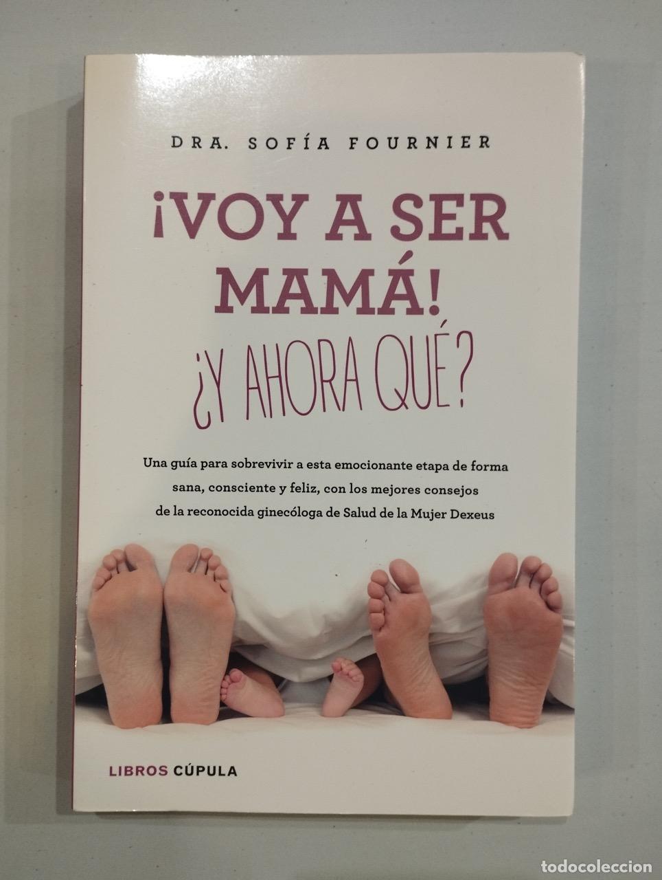 Libros: Sof&iacute;a Fournier - &iexcl;Voy a ser mam&aacute;! &iquest;Y ahora qu&eacute;? - Foto 1