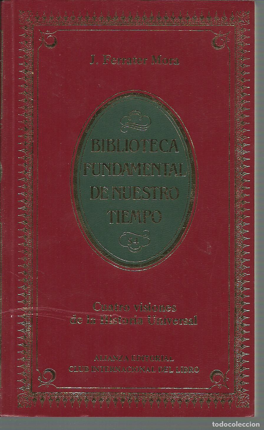 Libros: CUATRO VISIONES DE LA HISTORIA UNIVERSAL - JOSE FERRATER MORA - Foto 1