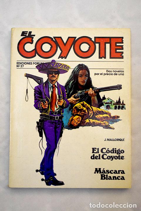 Libros: El c&oacute;digo del Coyote; M&aacute;scara blanca.- Mallorqu&iacute;, Jos&eacute; - Foto 1