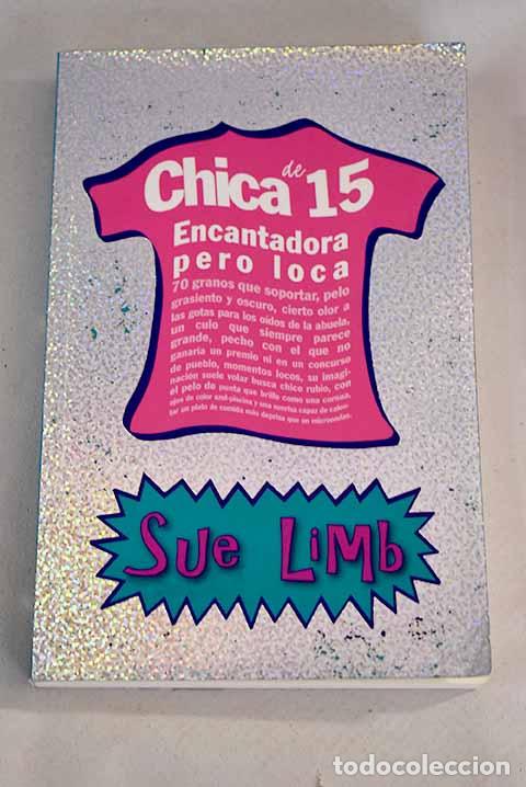 Libros: Chica de 15, encantadora pero loca.- Limb, Sue - Foto 1
