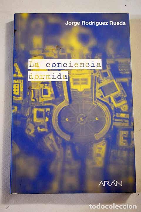 Libros: La conciencia dormida.- Rodr&iacute;guez Rueda, Jorge - Foto 1