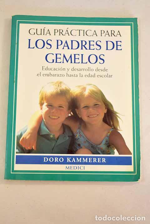 Libros: Gu&iacute;a pr&aacute;ctica para los padres de gemelos.- Kammerer, Doro - Foto 1