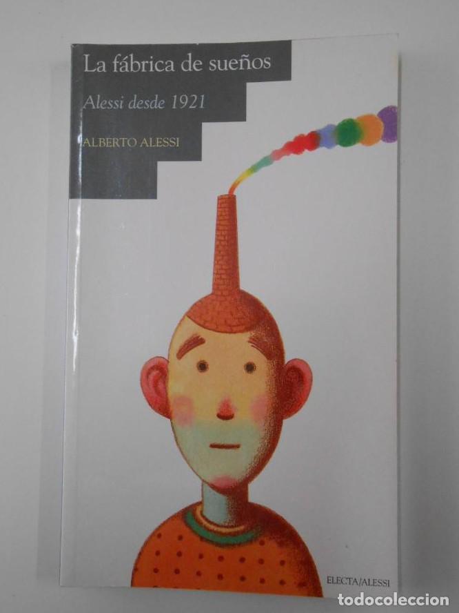 Libros: LA FABRICA DE LOS SUE&Ntilde;OS. ALBERTO ALESSI. TDK190 - - Foto 1