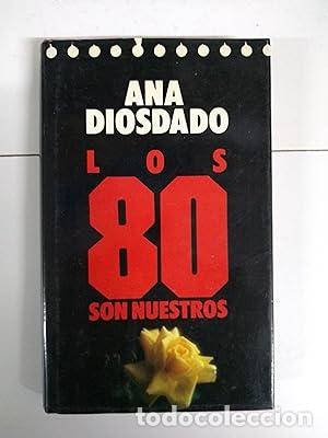 Libros: Los 80 son nuestros - Ana Diosdado - Foto 1