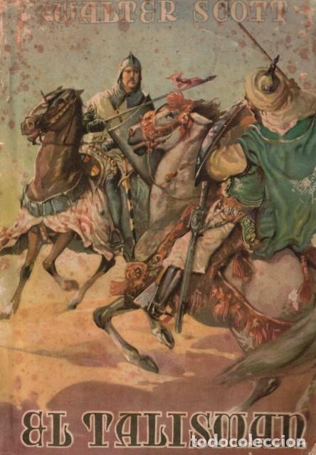Libros: El talism&aacute;n (El rey Ricardo coraz&oacute;n de Le&oacute;n en Palestina) - Scott, Walter - Foto 1