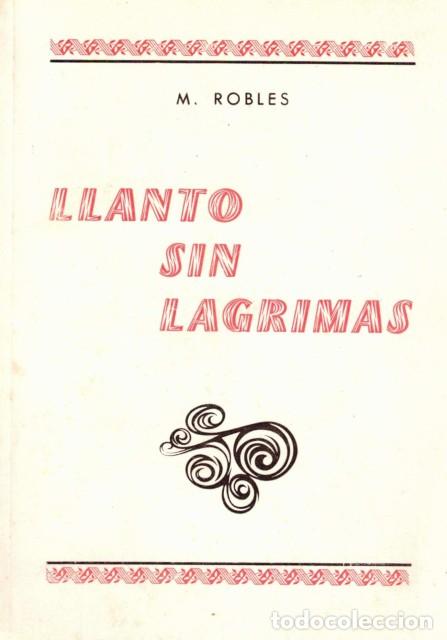 Libros: Llanto sin l&aacute;grimas - Robles, M. - Foto 1