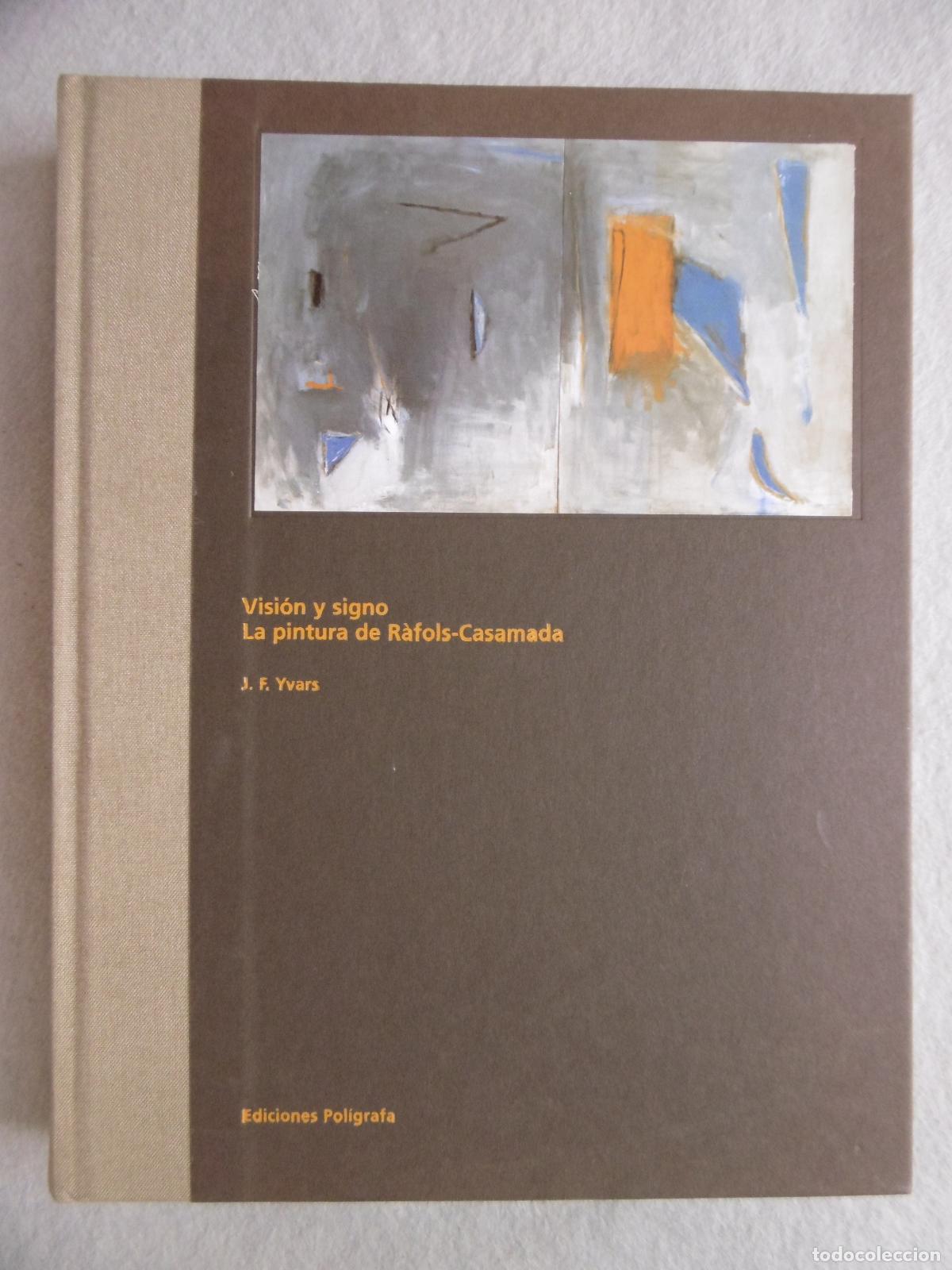 Libros: VISI&Oacute;N Y SIGNO. LA PINTURA DE R&Agrave;FOLS-CASAMADA. - YVARS, J.F. - Foto 5