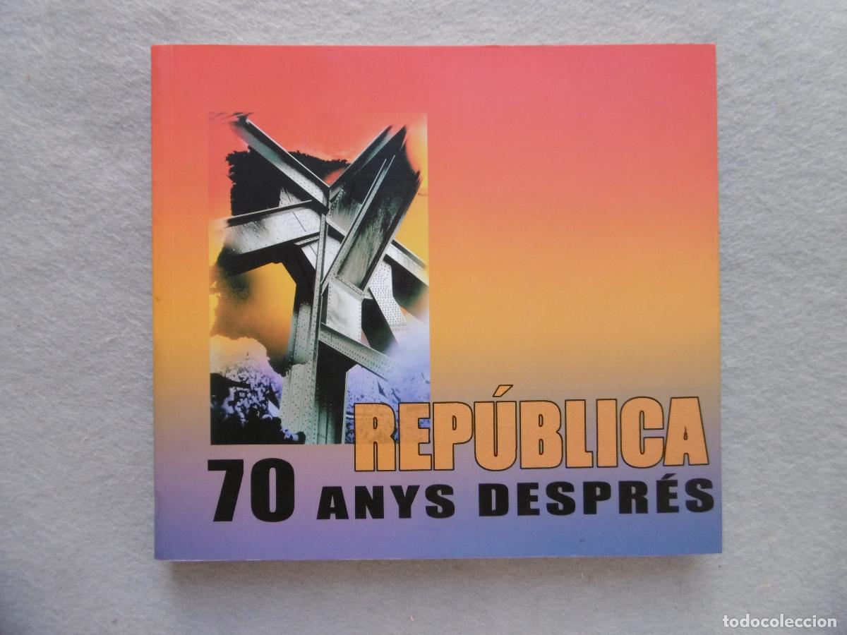 Libros: REP&Uacute;BLICA. 70 ANYS DESPR&Eacute;S. 1931 - 2001. - Foto 4