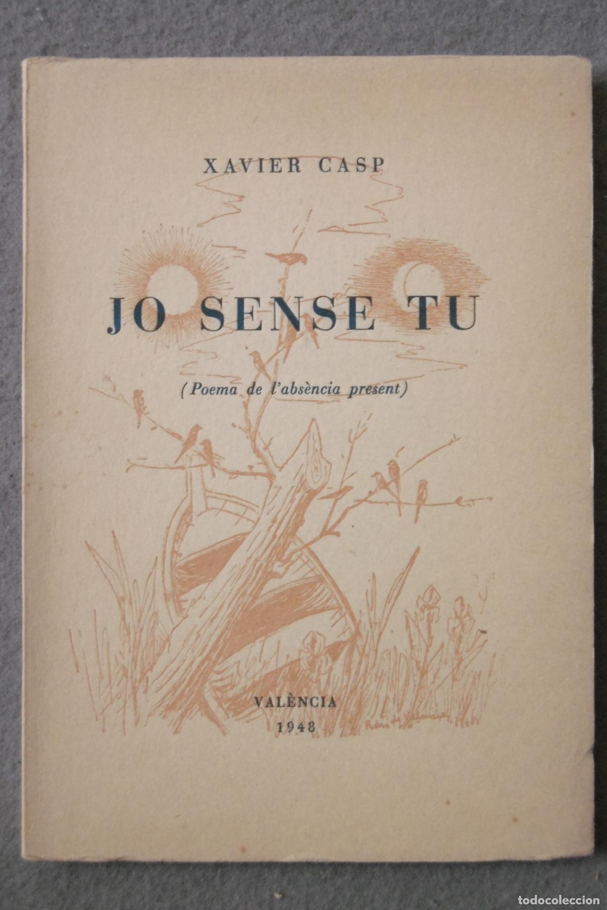 Libros: JO SENSE TU (Poema de labs&egrave;ncia present). - CASP, XAVIER. - Foto 1