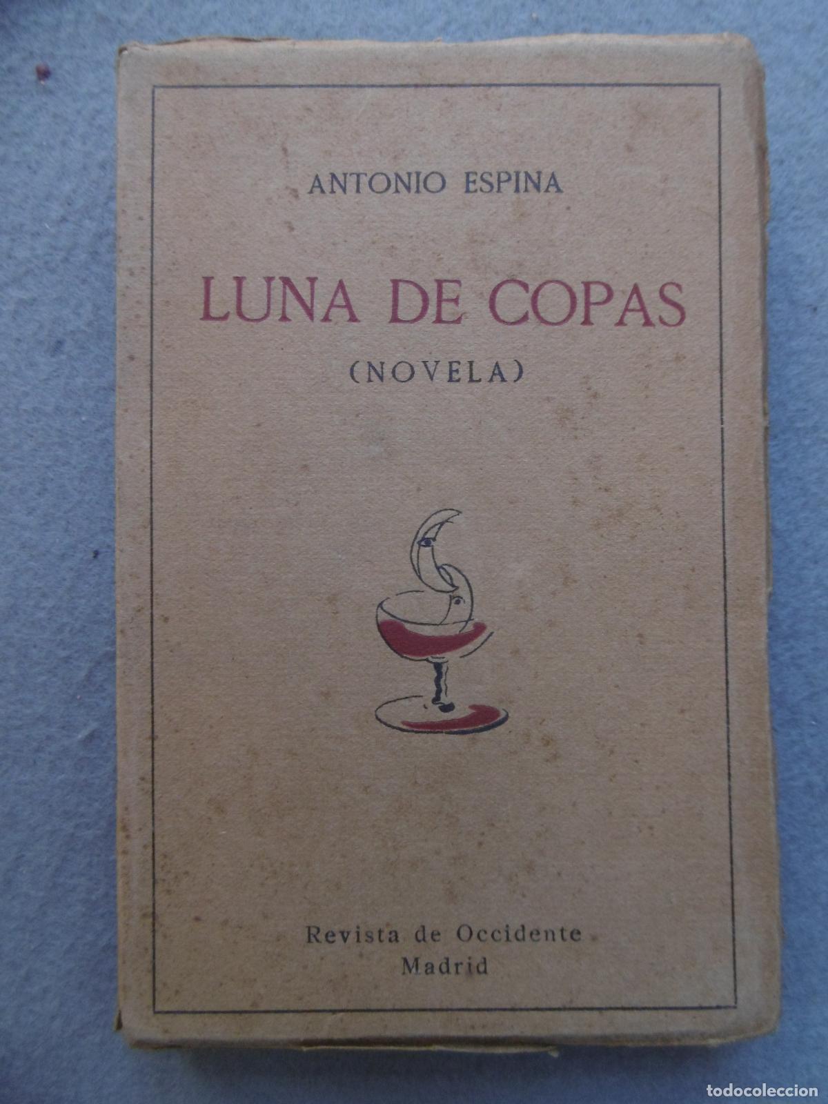 Libros: LUNA DE COPAS. 1&ordf; edici&oacute;n. (novela) - ESPINA, ANTONIO. - Foto 1