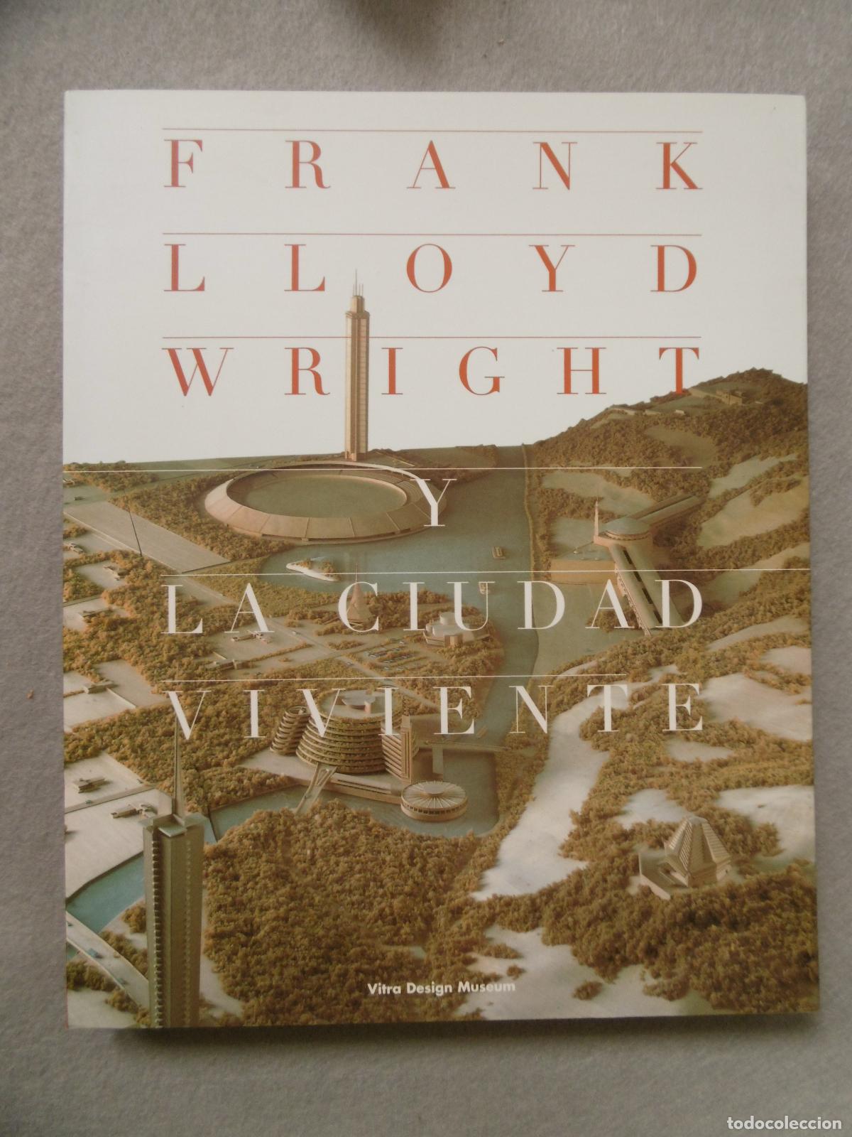 Libros: FRANK LLOYD WRIGHT. La ciudad viviente. - DE LONG, DAVID G. (ed.) - Foto 1