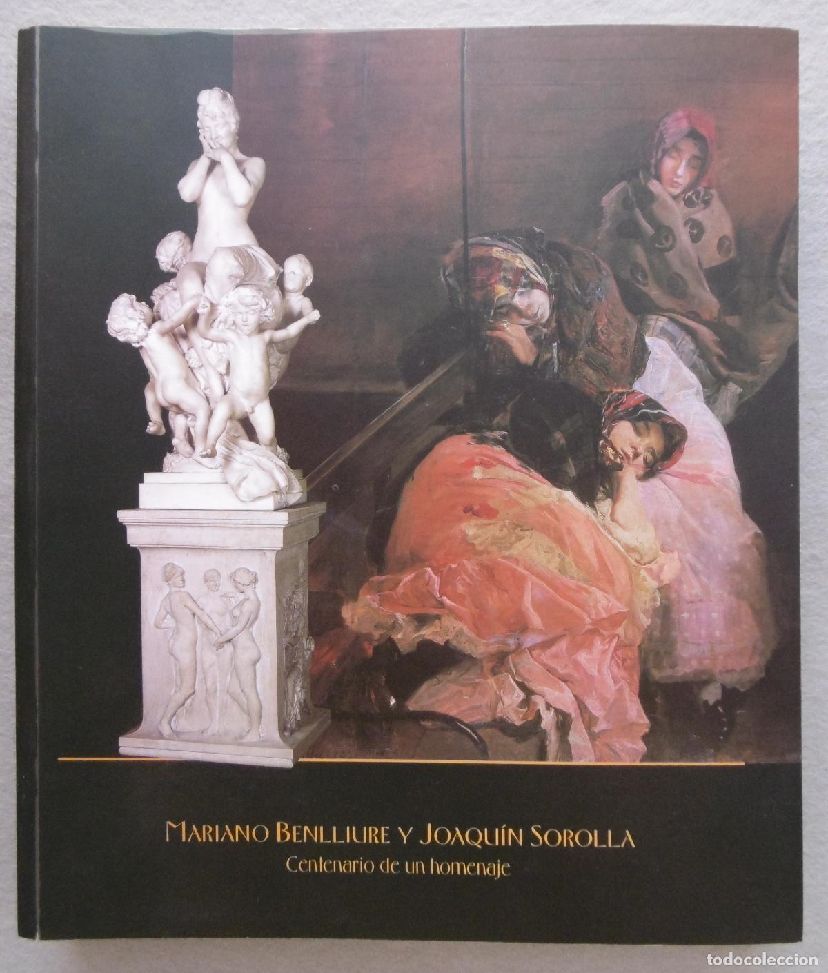 Libros: MARIANO BENLLIURE Y JOAQU&Iacute;N SOROLLA. Centenario de un homenaje. Cat&aacute;logo. - Foto 1