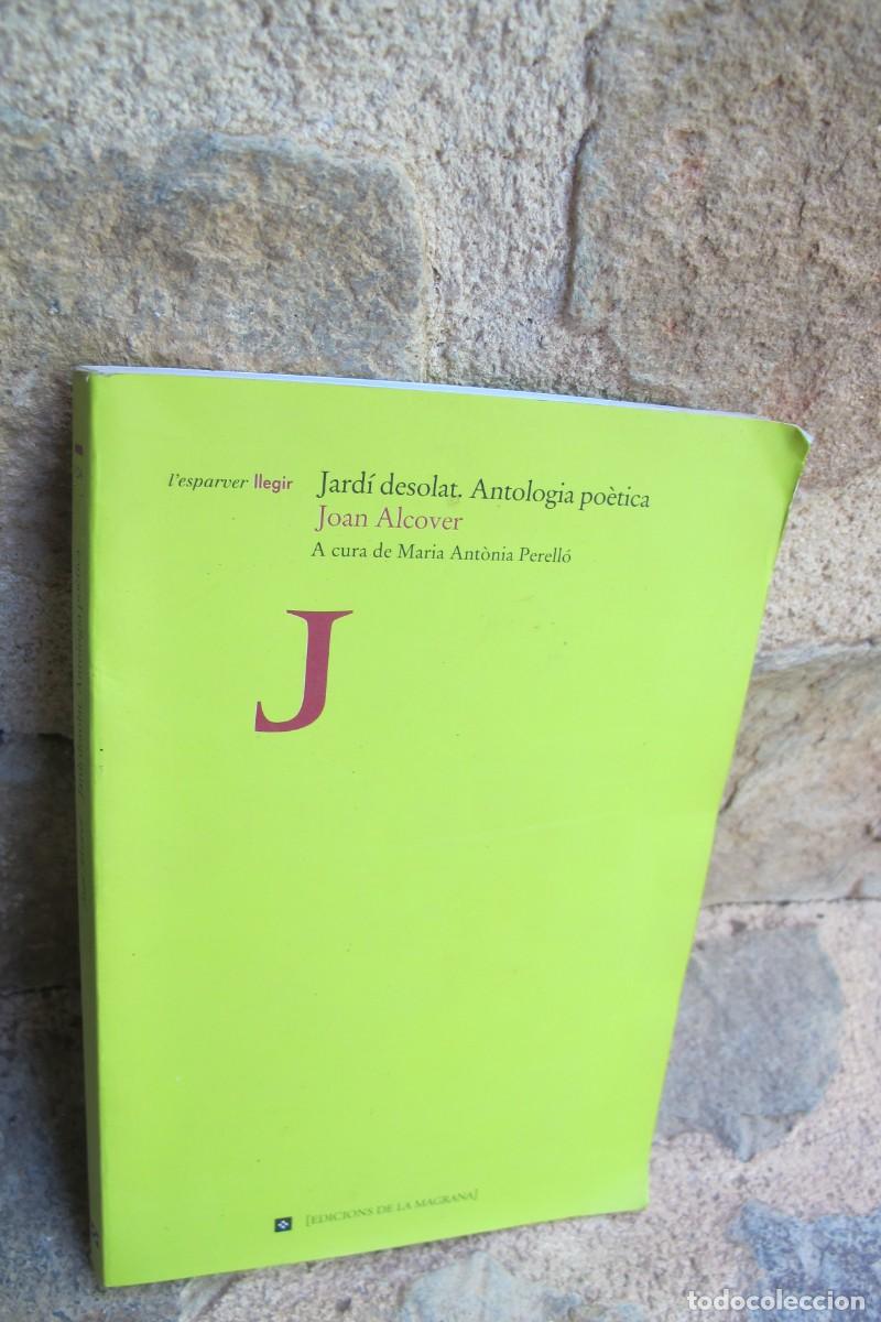 Livres: JARDI DESOLAT, ANTOLOGIA POETICA. JOAN ALCOVER. LA MAGRANA