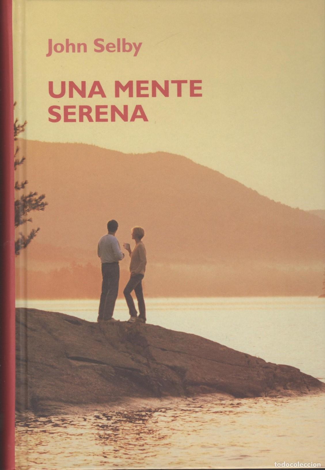 Libros: UNA MENTE SERENA SELBY,JOHN - EDITORIAL: RBA - SELBY,JOHN - - Foto 2