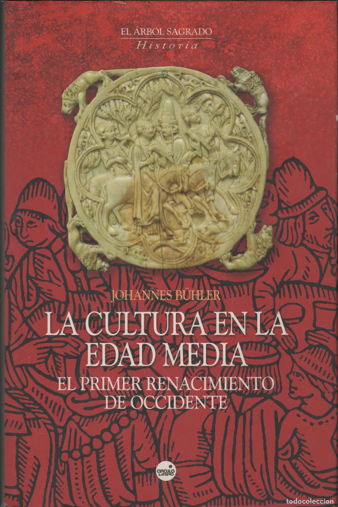 Libros: LA CULTURA EN LA EDAD MEDIA. EL PRIMER RENACIMIENTO DE OCCIDENTE BUHLER, JOHANNES - EDITORIAL: Circu