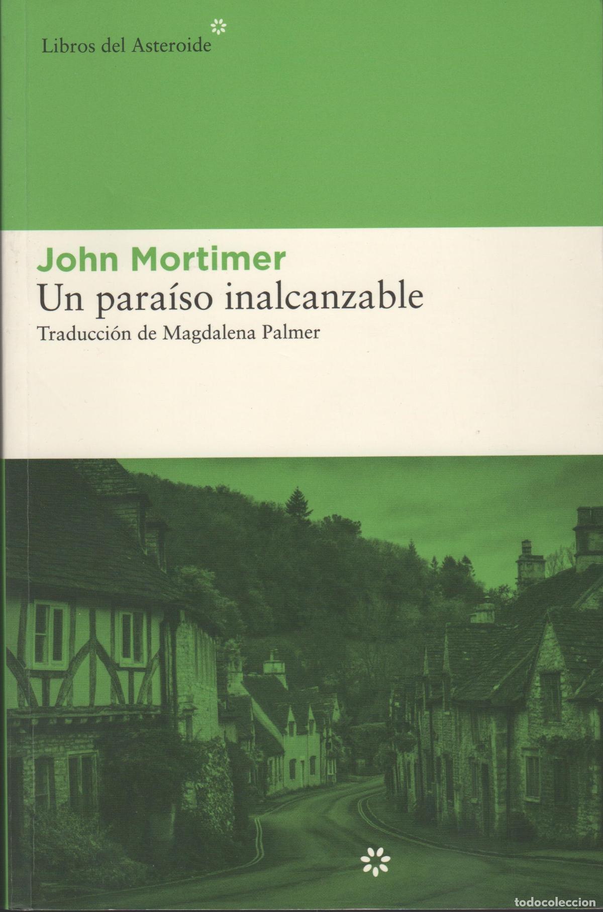 Libros: UN PARAISO INALCANZABLE MORTIMER,JOHN - EDITORIAL: LIBROS DEL ASTEROIDE - MORTIMER,JOHN - - Foto 1