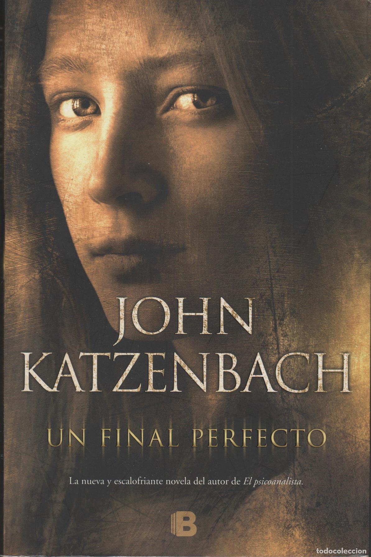 Libros: UN FINAL PERFECTO KATZENBACH, JOHN - EDITORIAL: EDICIONES B - KATZENBACH, JOHN - - Foto 1