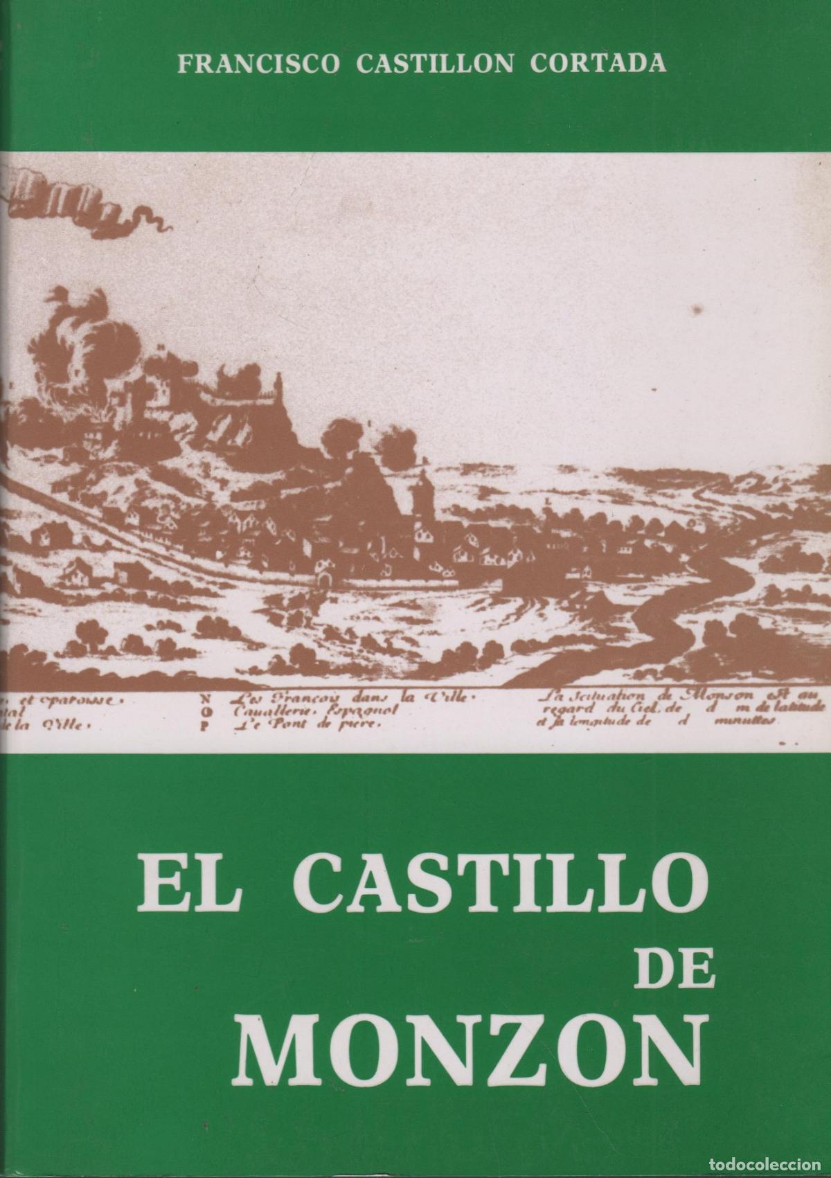 Libros: EL CASTILLO DE MONZ&Oacute;N Francisco Castillon Cortada - EDITORIAL: Ayuntamiento de Monz&oacute;n - Franc