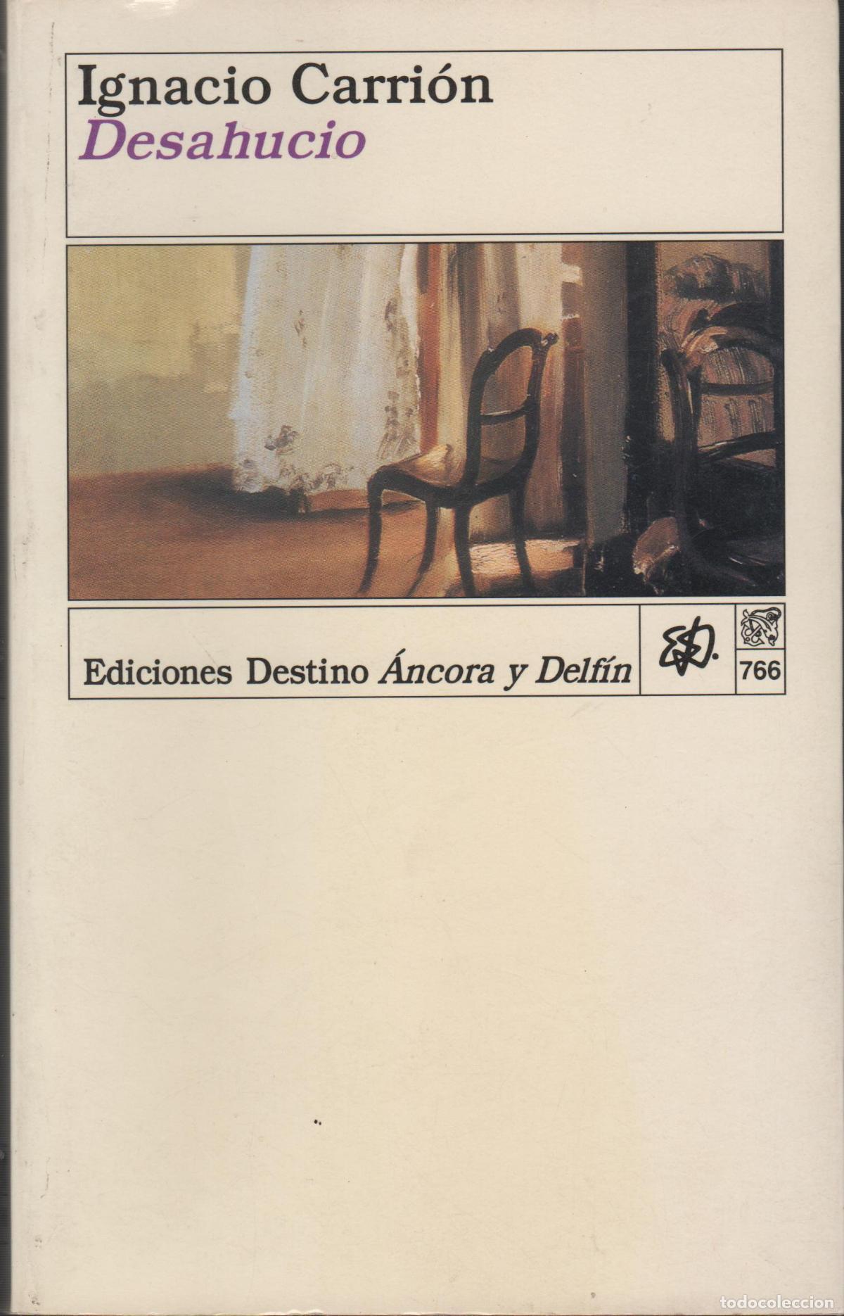 Libros: DESAHUCIO IGNACIO CARRI&Oacute;N - EDITORIAL: Destino - IGNACIO CARRI&Oacute;N - - Foto 1