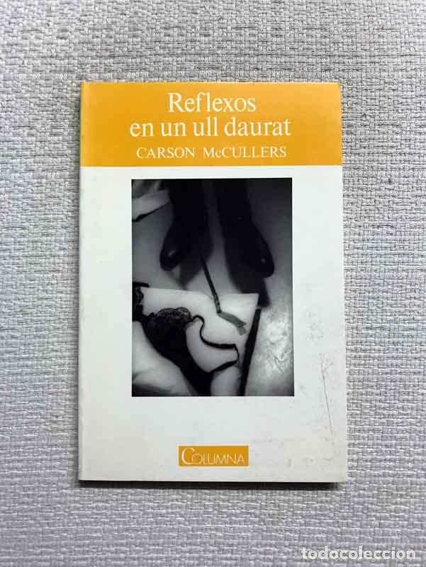 Libros: Reflexos en un ull daurat - Carson Mccullers - Foto 1