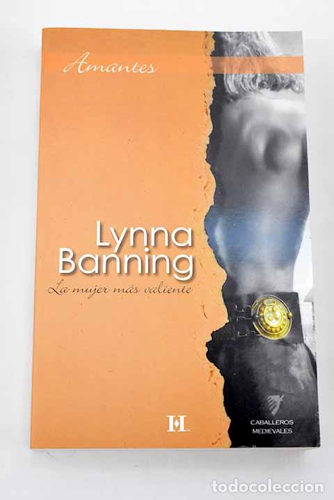 Libros: La mujer m&aacute;s valiente.- Banning, Lynna - Foto 1