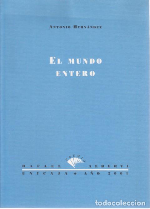 Libros: EL MUNDO ENTERO - ANTONIO HERN&Aacute;NDEZ - Foto 1