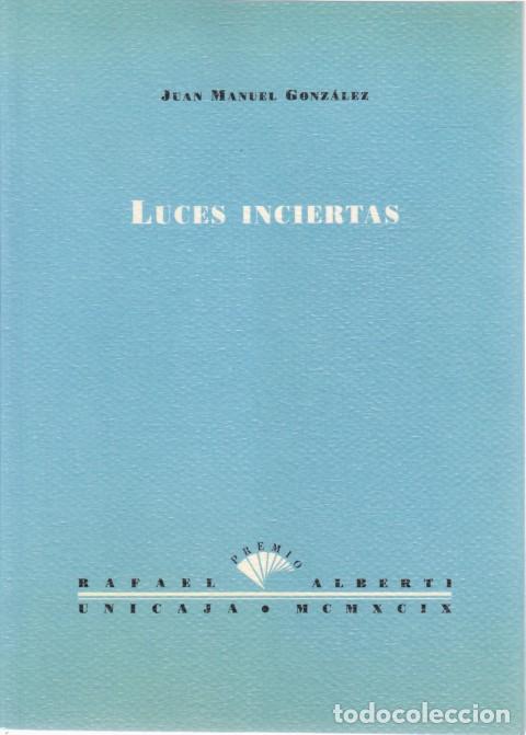 Libros: LUCES INCIERTAS - JUAN MANUEL GONZ&Aacute;LEZ - Foto 1