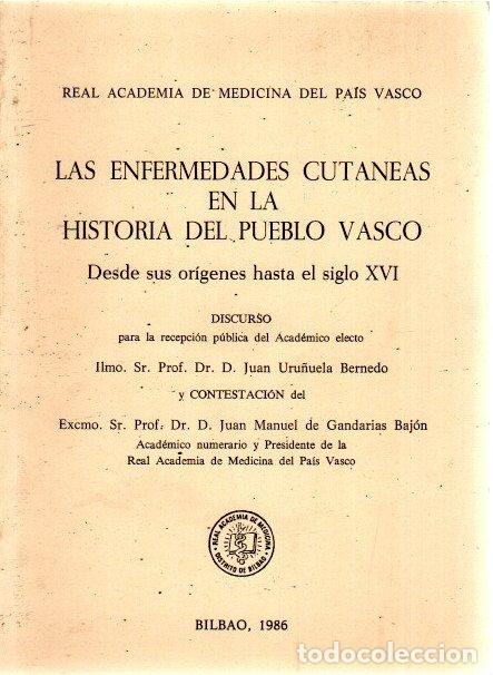 Libri di seconda mano: Las enfermedades cut&aacute;neas en la historia del pueblo vasco. Desde sus or&iacute;genes hasta el siglo XVI. Di