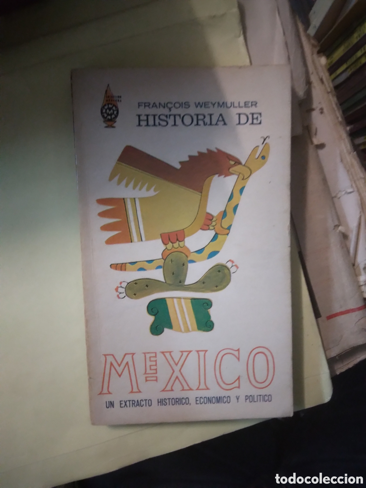 Libros: Fran&ccedil;ois Weymuller, Historia de Mexico - Foto 1
