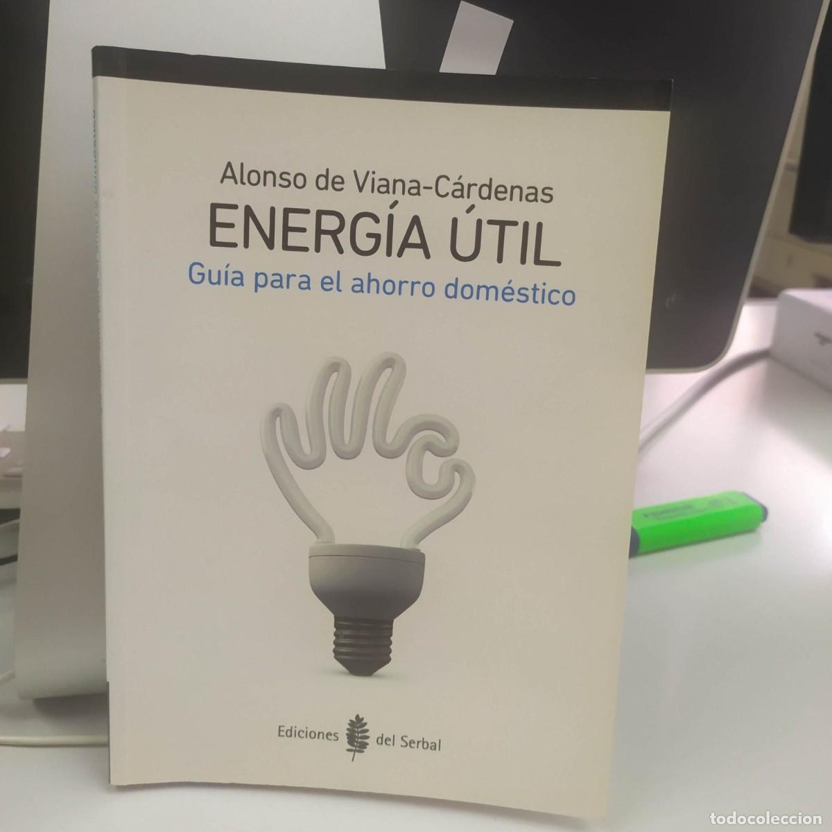 Libros: Energ&iacute;a &uacute;til - Alonso de Viana- C&aacute;rdenas - Ediciones del Serbal, 2012 - Foto 1
