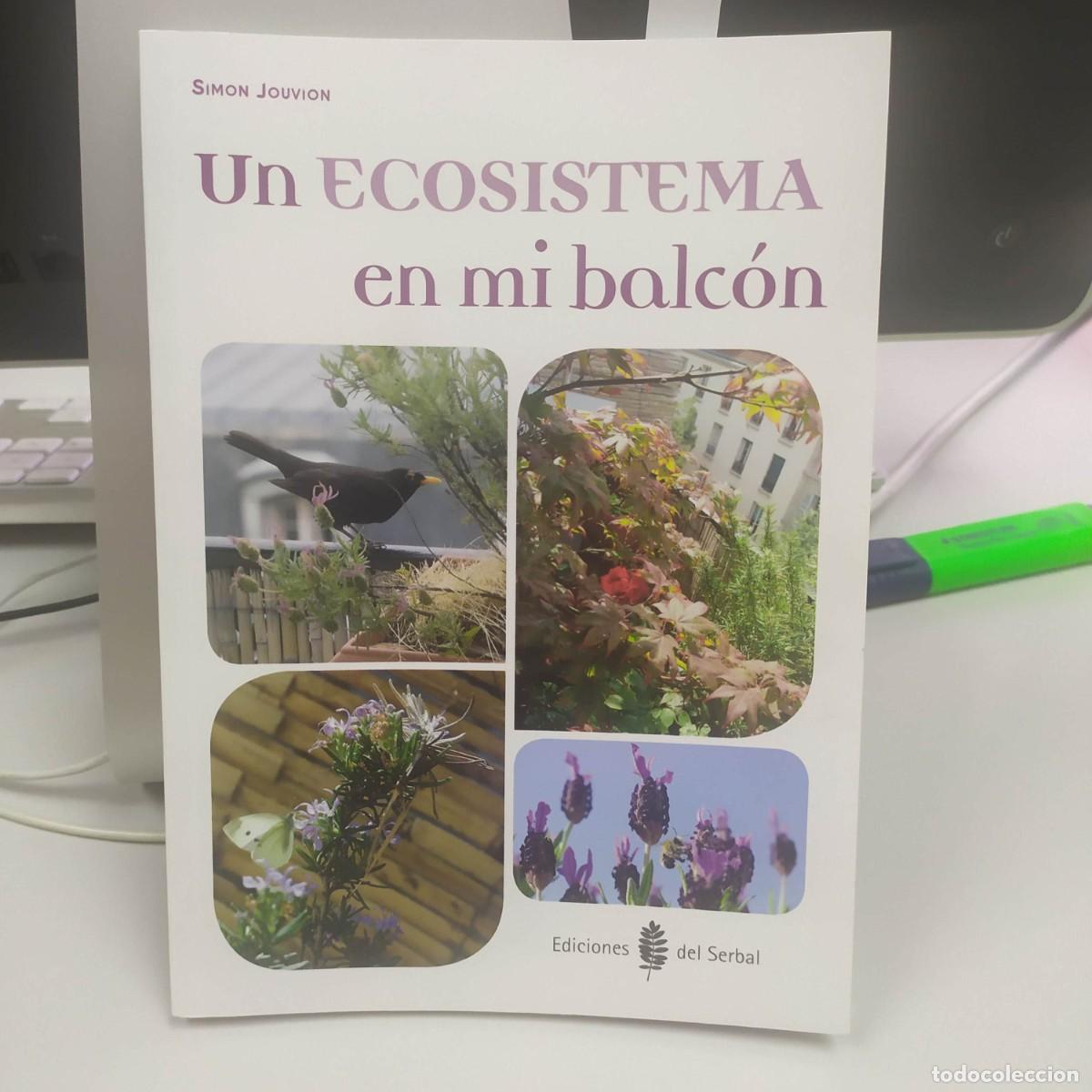 Libros: Un ecosistema en mi balc&oacute;n - Simon Jouvion - Ediciones del Serbal, 2012 - Foto 1