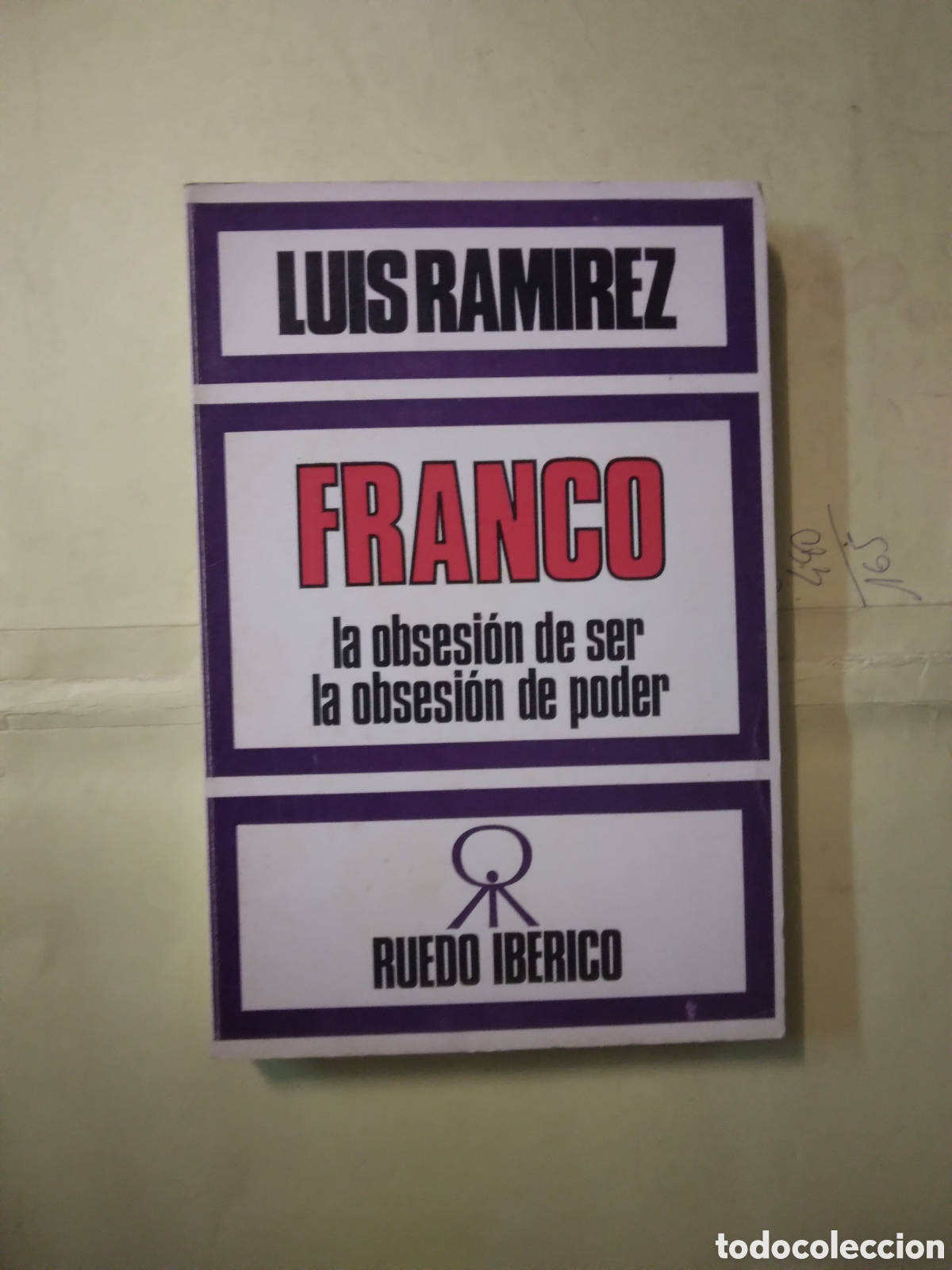 Libros: Luis Ramirez , Franco la obsesion de ser la obsesion de poder, Ruedo Iberico - Foto 1