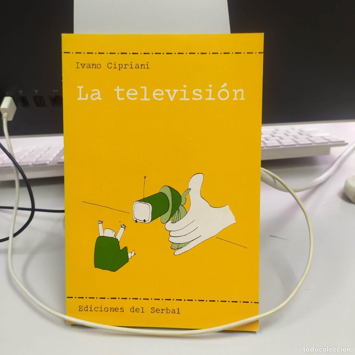 Libros: La televisi&oacute;n - Ivano Cipriani - Ediciones del Serbal, 1982 - Foto 1