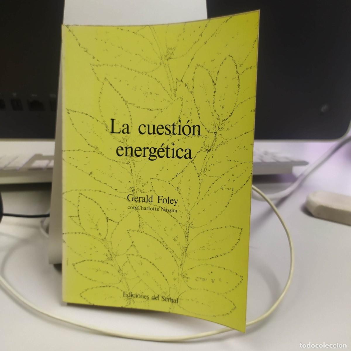 Libros: La cuesti&oacute;n energ&eacute;tica - Gerald Foley - Ediciones del Serbal, 1981 - Foto 1
