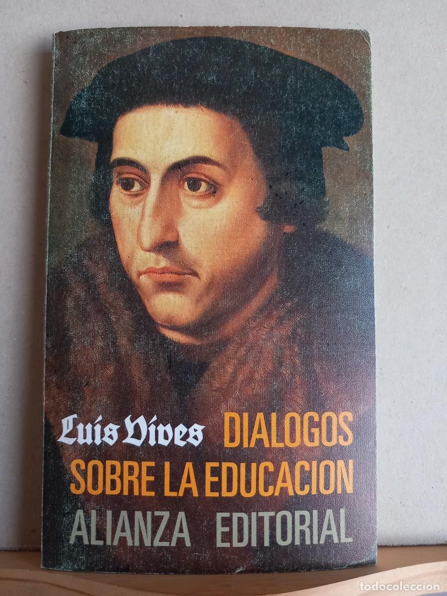Libros: LUIS VIVES. Di&aacute;logos sobre la educaci&oacute;n. Alianza Editorial - Foto 1