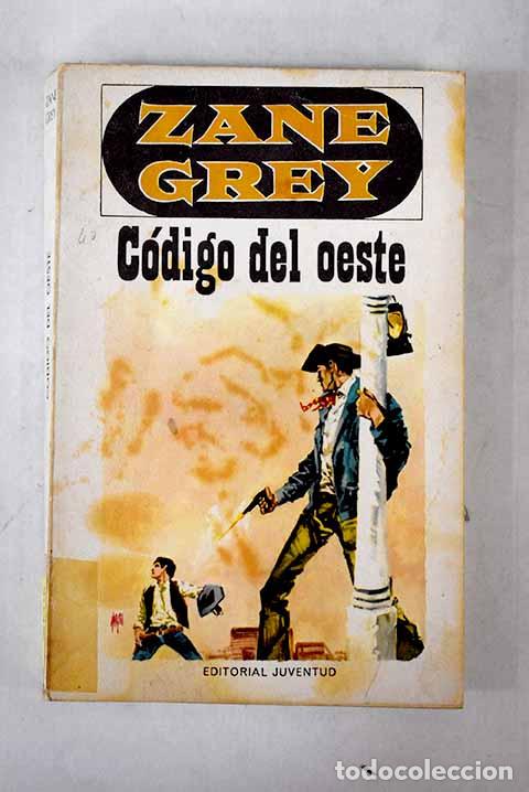 Libros: C&oacute;digo del Oeste: Grey, Zane.- Grey, Zane - Foto 1