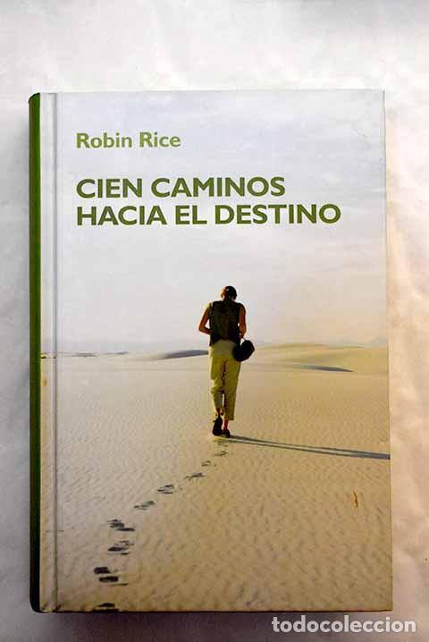 Libros: Cien caminos hacia el destino.- Rice, Robin - Foto 1