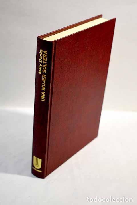 Libros: Una mujer soltera: Danby, Mary.- Danby, Mary - Foto 1