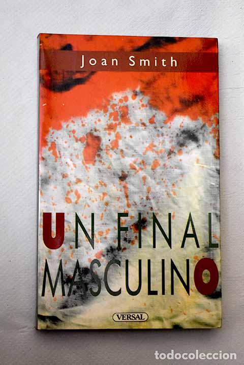 Libros: Un final masculino: Smith, Joan.- Smith, Joan - Foto 1